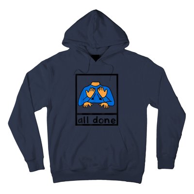 All Done Sign Language Speech Pathology AAC SPED Teacher Hoodie