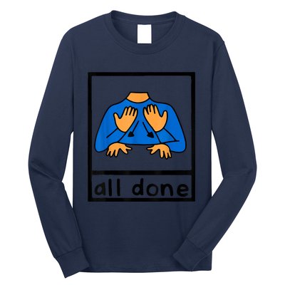 All Done Sign Language Speech Pathology AAC SPED Teacher Long Sleeve Shirt