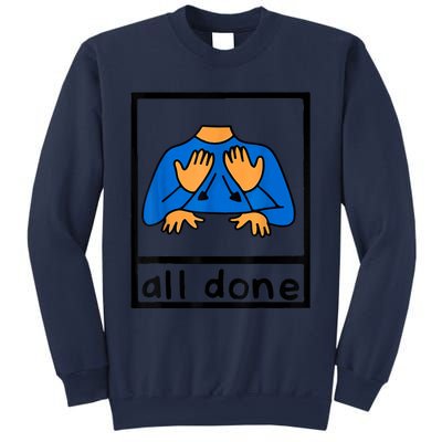 All Done Sign Language Speech Pathology AAC SPED Teacher Sweatshirt