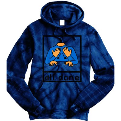 All Done Sign Language Speech Pathology AAC SPED Teacher Tie Dye Hoodie