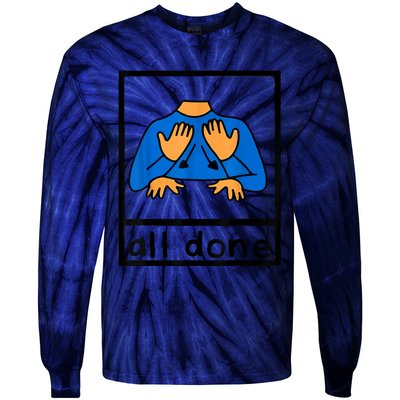 All Done Sign Language Speech Pathology AAC SPED Teacher Tie-Dye Long Sleeve Shirt