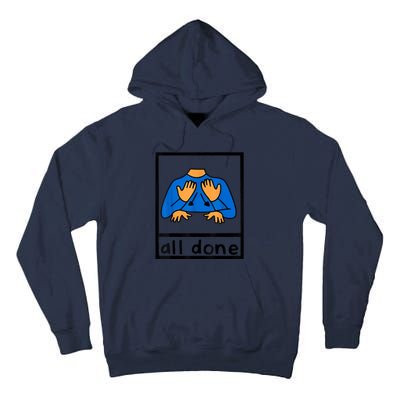 All Done Sign Language Speech Pathology AAC SPED Teacher Tall Hoodie