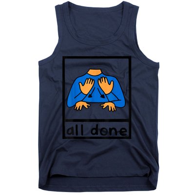 All Done Sign Language Speech Pathology AAC SPED Teacher Tank Top