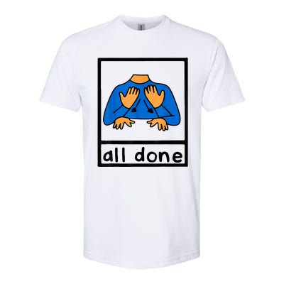 All Done Sign Language Speech Pathology AAC SPED Teacher Softstyle CVC T-Shirt