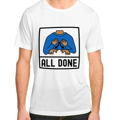 All Done Special Education Teacher Neurodiversity Autism Adult ChromaSoft Performance T-Shirt