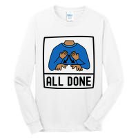 All Done Special Education Teacher Neurodiversity Autism Tall Long Sleeve T-Shirt