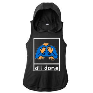 All Done Sign Language Ladies PosiCharge Tri-Blend Wicking Draft Hoodie Tank