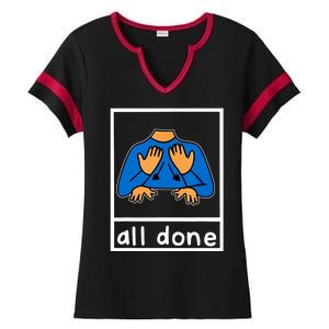 All Done Sign Language Ladies Halftime Notch Neck Tee