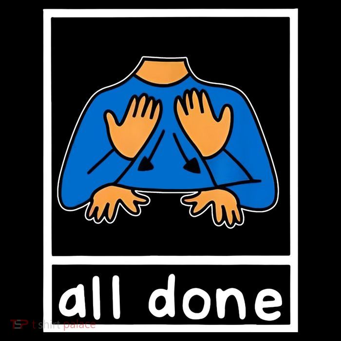 All Done Sign Language Tall Sweatshirt