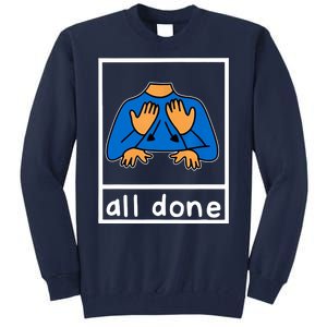 All Done Sign Language Tall Sweatshirt