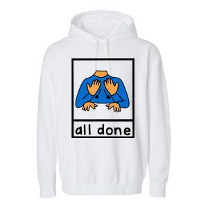 All Done Sign Language Garment-Dyed Fleece Hoodie