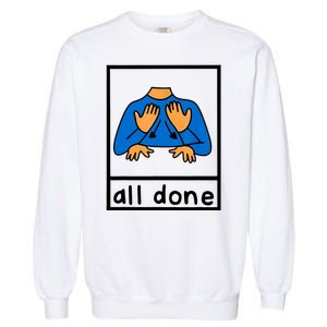 All Done Sign Language Garment-Dyed Sweatshirt