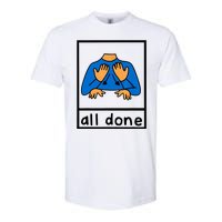 All Done Sign Language Softstyle CVC T-Shirt