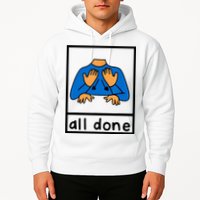 All Done Sign Language Hoodie