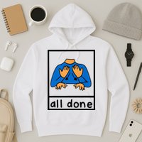 All Done Sign Language Hoodie
