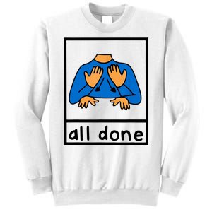 All Done Sign Language Sweatshirt