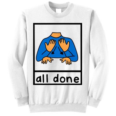 All Done Sign Language Sweatshirt