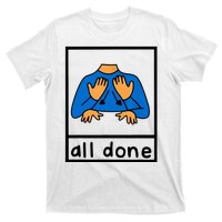 All Done Sign Language T-Shirt