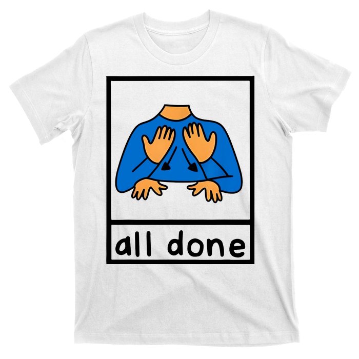 All Done Sign Language T-Shirt