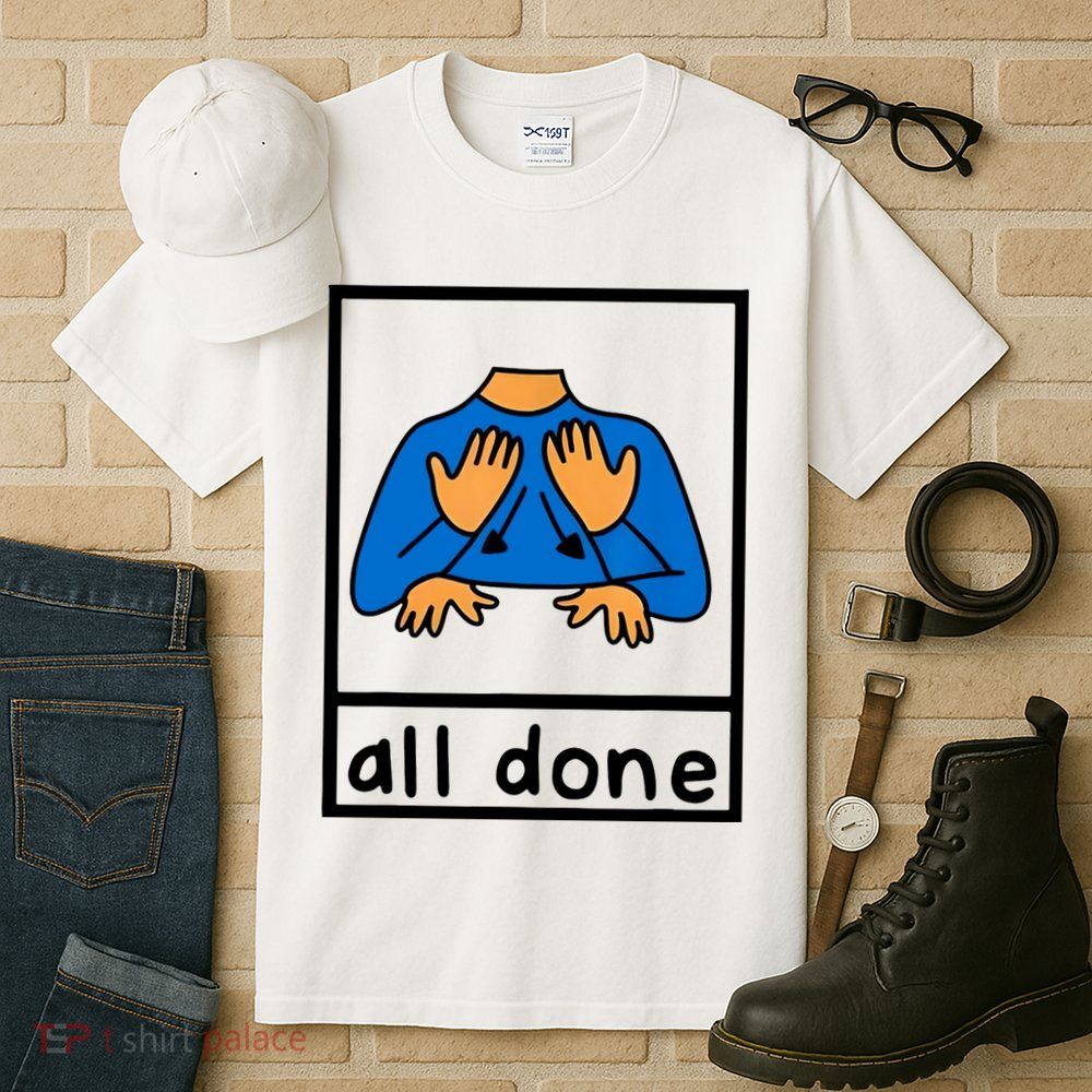 All Done Sign Language Tall T-Shirt