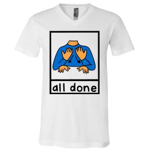 All Done Sign Language V-Neck T-Shirt