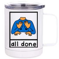 All Done Sign Language 12 oz Stainless Steel Tumbler Cup