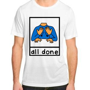 All Done Sign Language Adult ChromaSoft Performance T-Shirt