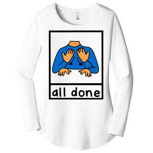 All Done Sign Language Women's Perfect Tri Tunic Long Sleeve Shirt