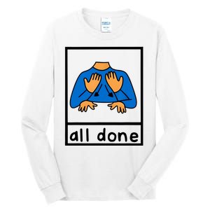 All Done Sign Language Tall Long Sleeve T-Shirt