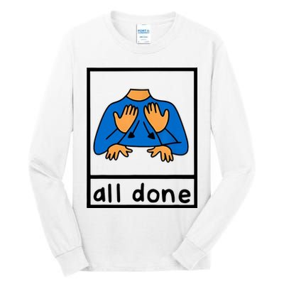 All Done Sign Language Tall Long Sleeve T-Shirt