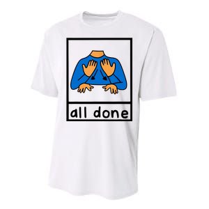 All Done Sign Language Performance Sprint T-Shirt