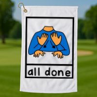 All Done Sign Language Golf Towel