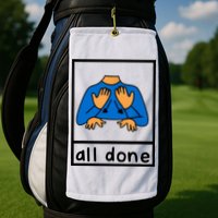 All Done Sign Language Golf Towel