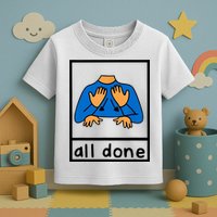 All Done Sign Language Toddler T-Shirt