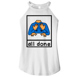 All Done Sign Language Women's Perfect Tri Rocker Tank