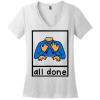 All Done Sign Language Women's V-Neck T-Shirt