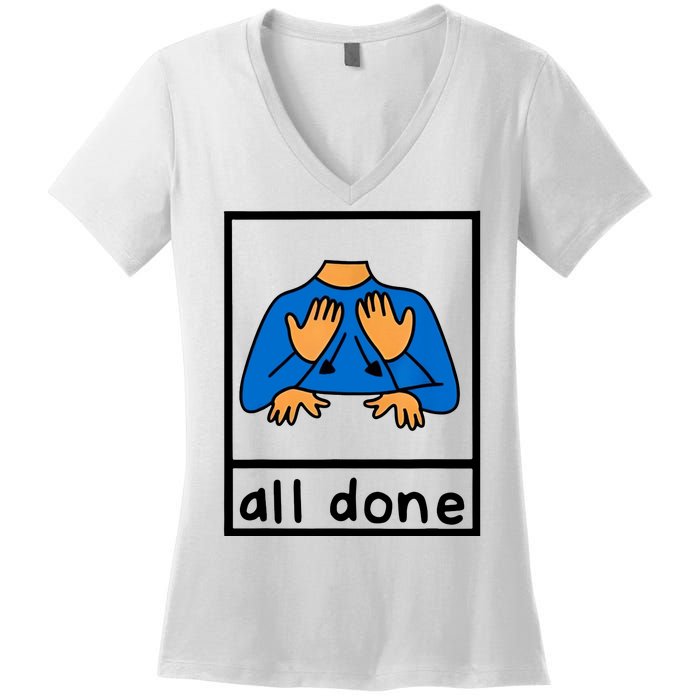 All Done Sign Language Women's V-Neck T-Shirt