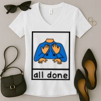 All Done Sign Language Women's V-Neck T-Shirt