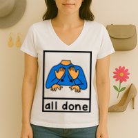 All Done Sign Language Women's V-Neck T-Shirt