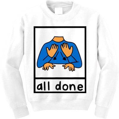 All Done Sign Language Kids Sweatshirt