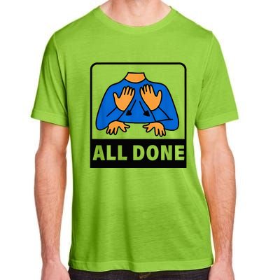 All Done Sign Language Speech Therapist Special Education Adult ChromaSoft Performance T-Shirt