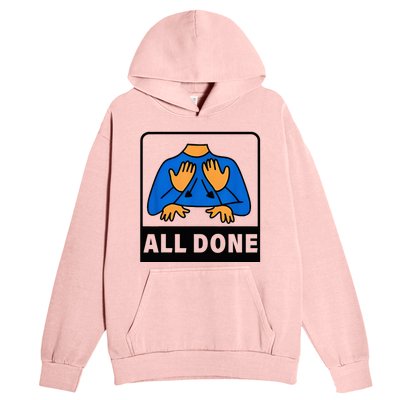 All Done Sign Language Speech Therapist Special Education Urban Pullover Hoodie