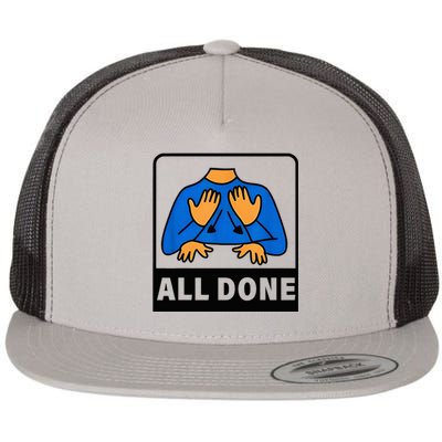 All Done Sign Language Speech Therapist Special Education Flat Bill Trucker Hat