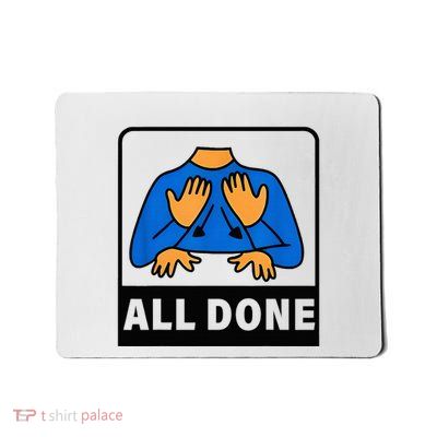 All Done Sign Language Speech Therapist Special Education Mousepad