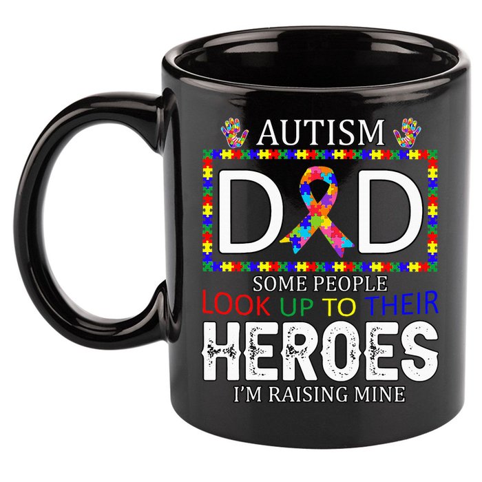 Autism Dad Some People Look Up To Their Heroes 11oz C Handle Ceramic Mug