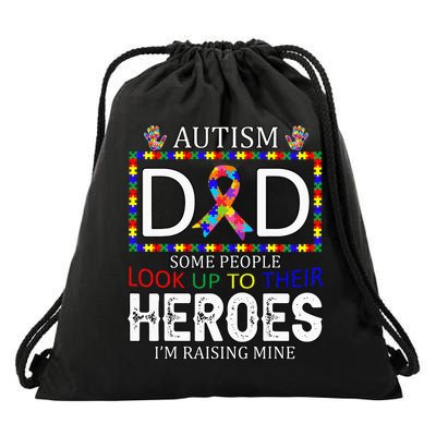 Autism Dad Some People Look Up To Their Heroes Drawstring Bag