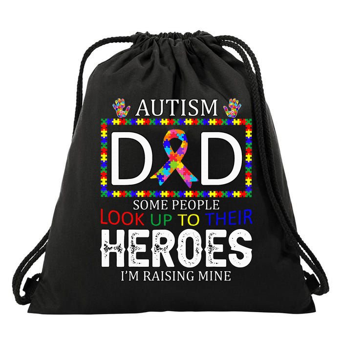 Autism Dad Some People Look Up To Their Heroes Drawstring Bag
