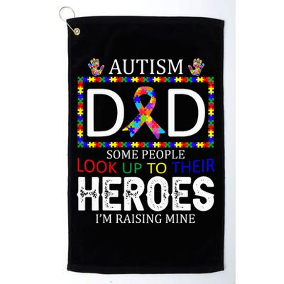 Autism Dad Some People Look Up To Their Heroes Golf Towel
