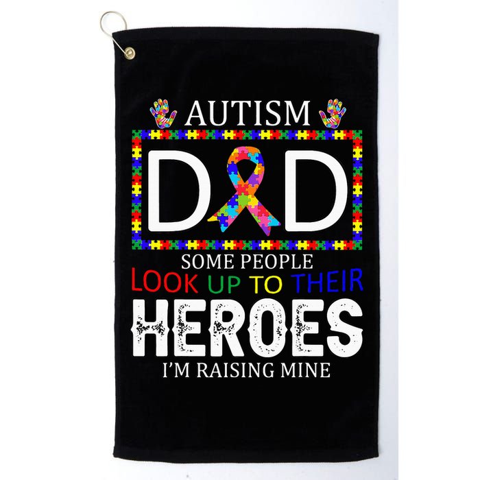 Autism Dad Some People Look Up To Their Heroes Golf Towel