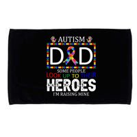 Autism Dad Some People Look Up To Their Heroes Microfiber Hand Towel